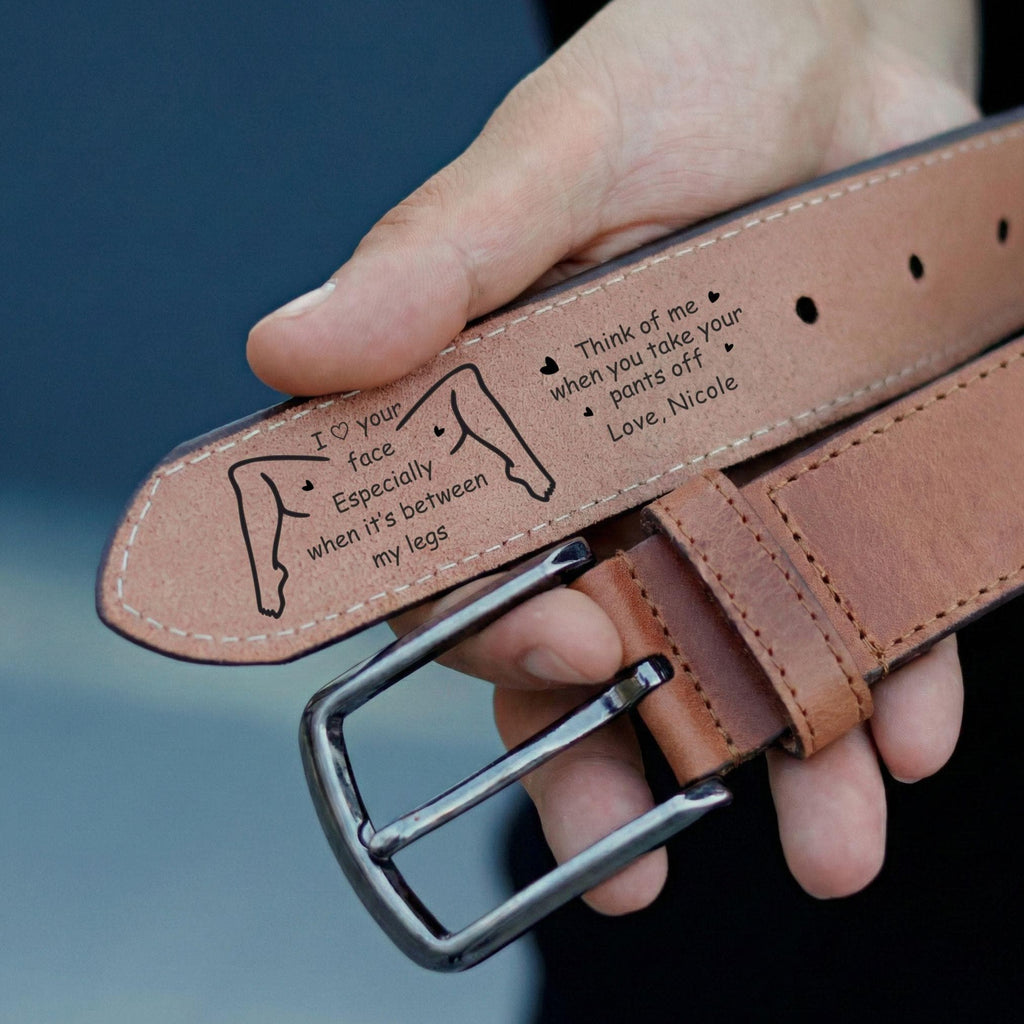 I Love Your Face Especially When It's Between My Legs Leather Belt, Custom Engraved Leather Belt, Valenties Day Gift For Boyfriend Husband